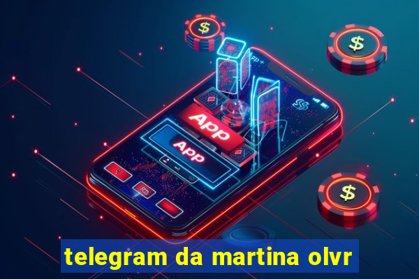 telegram da martina olvr